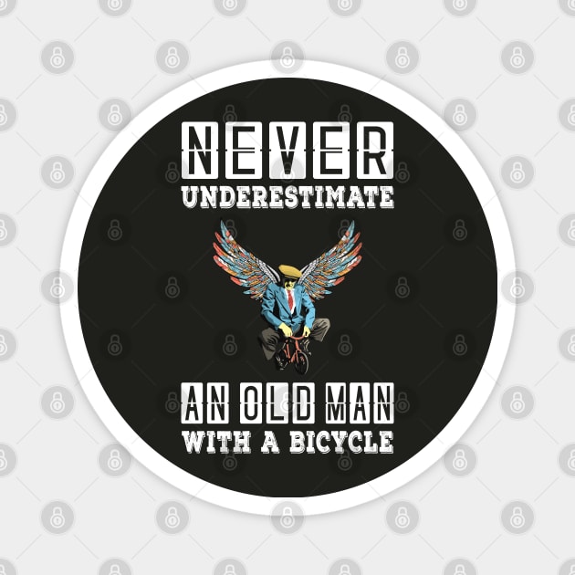 NEVER UNDERESTIMATE AN OLD MAN WITH A BICYCLE, NEVER UNDERESTIMATE AN OLD MAN ON A BICYCLE, Retro Vintage 90s Style Funny Cycling Humor for Cyclist and Bike Rider, funny Cycling quote Magnet by BicycleStuff